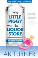 9781612542775-1612542778-This Little Piggy Went to the Liquor Store: Unapologetic Admissions from a Non-Contender for Mother of the Year (Tales of Imperfection)