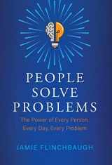 9781737676102-1737676109-People Solve Problems: The Power of Every Person, Every Day, Every Problem
