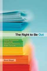 9780816674589-0816674582-The Right to Be Out: Sexual Orientation and Gender Identity in America’s Public Schools