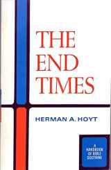 9780802423481-0802423485-The End Times (A Handbook of Bible Doctrine)