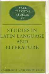 9780521086837-0521086833-Studies in Latin Language and Literature (Yale Classical Studies, Series Number 23)