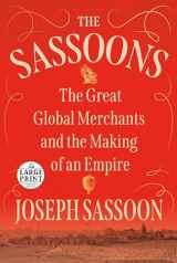9780593679029-0593679024-The Sassoons: The Great Global Merchants and the Making of an Empire (Random House Large Print)