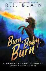 9781949740462-1949740463-Burn, Baby, Burn: A Magical Romantic Comedy (with a body count)