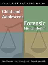 9781585623365-1585623369-Principles and Practice of Child and Adolescent Forensic Mental Health (Principles & Practice)