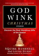 9781501199950-1501199951-Godwink Christmas Stories: Discover the Most Wondrous Gifts of the Season (5) (The Godwink Series)