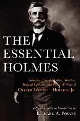 9780226675541-0226675548-The Essential Holmes: Selections from the Letters, Speeches, Judicial Opinions, and Other Writings of Oliver Wendell Holmes, Jr.
