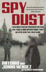 9780743428538-0743428536-Spy Dust: Two Masters of Disguise Reveal the Tools and Operations That Helped Win the Cold War