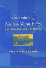 9780878408580-0878408584-The Failure of National Rural Policy: Institutions and Interests (Not In A Series)