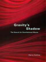 9780226113777-0226113779-Gravity's Shadow: The Search for Gravitational Waves