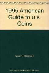 9780671781255-0671781251-AMERICAN GUIDE TO UNITED STATES COINS 1995 (PAPER)