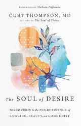 9781514002100-1514002108-The Soul of Desire: Discovering the Neuroscience of Longing, Beauty, and Community