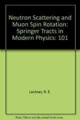 9780387124582-0387124586-Neutron Scattering and Muon Spin Rotation: Springer Tracts in Modern Physics
