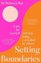 9781760982423-1760982423-Setting Boundaries: Care for Yourself and Stop Being Controlled by Others
