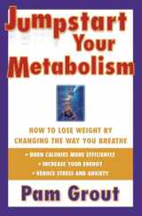 9780684843469-0684843463-Jumpstart Your Metabolism: How To Lose Weight By Changing The Way You Breathe