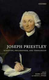9780199215300-0199215308-Joseph Priestley, Scientist, Philosopher, and Theologian