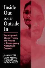 9781568217772-1568217773-Inside Out and Outside In: Psychodynamic Clinical Theory and Practice in Contemporary Multicultural Contexts