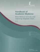 9781577540366-1577540360-The Handbook of Academic Medicine: How Medical Schools And Teaching Hospitals Work