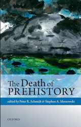 9780199684595-0199684596-The Death of Prehistory