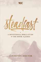9780578533421-0578533421-Steadfast: A Devotional Bible Study on the Book of James