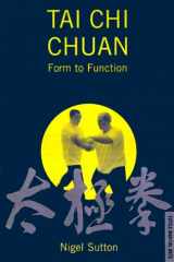 9780804831468-0804831467-Tai Chi Chuan: Form to Function