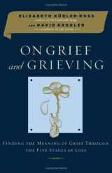 9780743266284-0743266285-On Grief and Grieving: Finding the Meaning of Grief Through the Five Stages of Loss