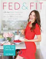 9781628601039-1628601035-Fed & Fit: A 28-Day Food & Fitness Plan to Jump-Start Your Life with Over 175 Squeaky-Clean Paleo Recipes