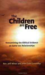 9780971929609-0971929602-The Children Are Free: Reexamining the Biblical Evidence on Same-sex Relationships