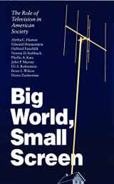 9780803272637-0803272634-Big World, Small Screen: The Role of Television in American Society (Child, Youth, and Family Services)