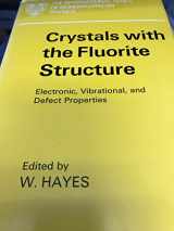9780198512776-0198512775-Crystals with the Fluorite Structure: Electronic, Vibrational, and Defect Properties (The ^AInternational Series of Monographs on Physics)