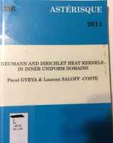 9782856293065-2856293069-Neumann and Dirichlet Heat Kernels in Inner Uniform Domains (Asterisque)