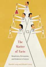 9780262043885-0262043882-The Matter of Facts: Skepticism, Persuasion, and Evidence in Science (Mit Press)
