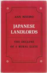 9780520032170-0520032179-Japanese Landlords: The Decline of a Rural Elite