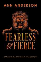 9781546276913-1546276912-Fearless and Fierce: Dynamic Paradigm Management
