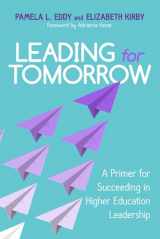 9780813596792-0813596793-Leading for Tomorrow: A Primer for Succeeding in Higher Education Leadership
