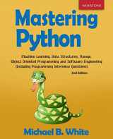 9781794064881-1794064885-Mastering Python: Machine Learning, Data Structures, Django, Object Oriented Programming and Software Engineering (Including Programming Interview Questions) [2nd Edition]