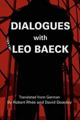 9780595424269-0595424260-Dialogues with Leo Baeck
