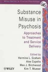 9780470013618-0470013613-Substance Misuse in Psychosis: Approaches to Treatment and Service Delivery (Wiley Series in Clinical Psychology)