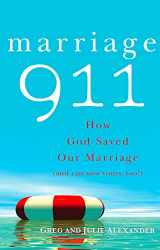 9781635825114-1635825113-Marriage 911: How God Saved Our Marriage (and can save yours, too!) (New Edition)