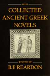 9780520043060-0520043065-Collected Ancient Greek Novels