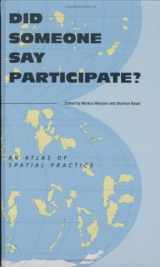 9780262134712-0262134713-Did Someone Say Participate?: An Atlas of Spatial Practice