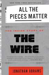 9780451498151-0451498151-All the Pieces Matter: The Inside Story of The Wire®
