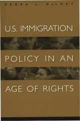 9780275967642-0275967646-U.S. Immigration Policy in an Age of Rights
