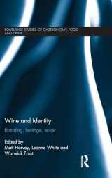 9780415814195-0415814197-Wine and Identity: Branding, Heritage, Terroir (Routledge Studies of Gastronomy, Food and Drink)