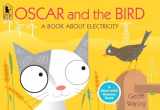 9780763653026-0763653020-Oscar and the Bird: A Book about Electricity (Start with Science)