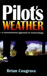 9781882663415-1882663411-Pilot's Weather: A Commonsense Approach to Meteorolgy