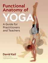 9781644116272-1644116278-Functional Anatomy of Yoga: A Guide for Practitioners and Teachers