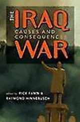 9781588264381-1588264386-The Iraq War: Causes And Consequences