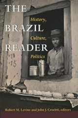9780822322900-0822322900-The Brazil Reader: History, Culture, Politics (The Latin America Readers)
