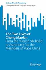 9783030999292-3030999297-The Two Lives of Cheng Maolan: From the "French Silk Road to Astronomy" to the Meanders of Mao’s China (SpringerBriefs in Astronomy)