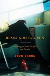 9780375424182-0375424180-Black Gold of the Sun: Searching for Home in Africa and Beyond